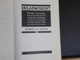 Dreadnought Britian Germany and the Coming of the Great War by Massie Soft Cover