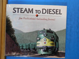 Steam to Diesel by Jim Fredrickson's Railroading Journal  Soft Cover 2001 160 pg