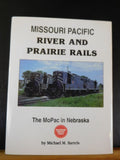 Missouri Pacific River and Prairie Rails The Mopac in Nebraska by Michael M Bart