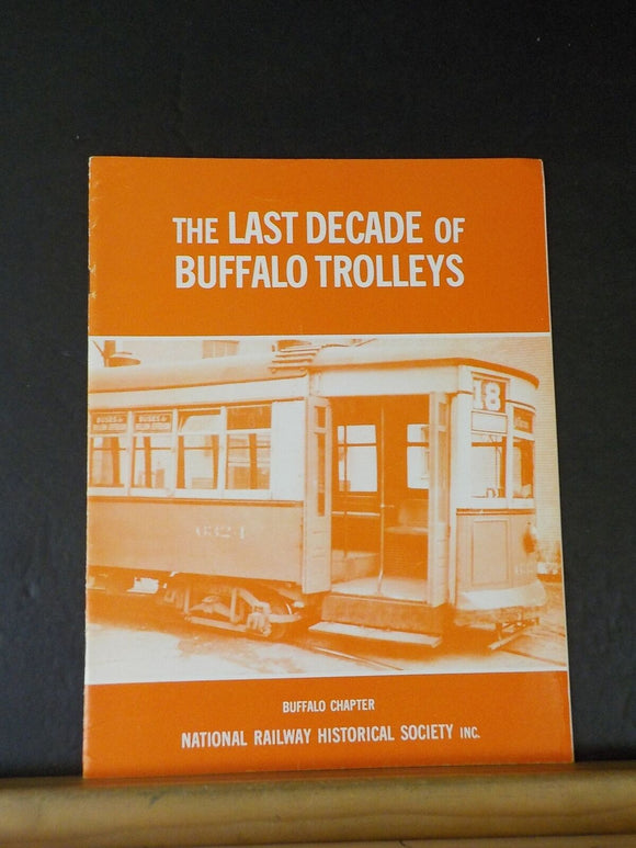 Last Decade of Buffalo Trolleys, The Buffalo Chapter NRHS Soft Cover