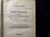 Ocean to Ocean on Horseback by Captain Willard Glazier Hard Cover 1895?