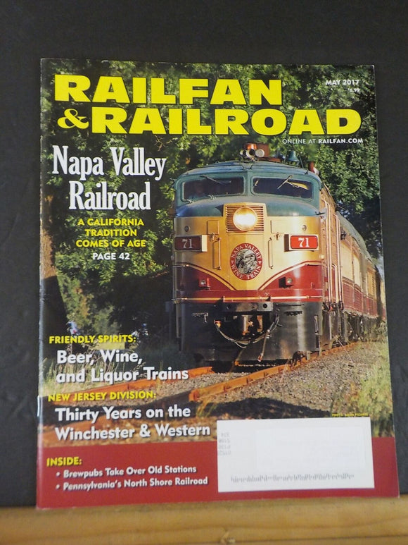 Railfan & Railroad Magazine 2017 May Napa Valley Railroad