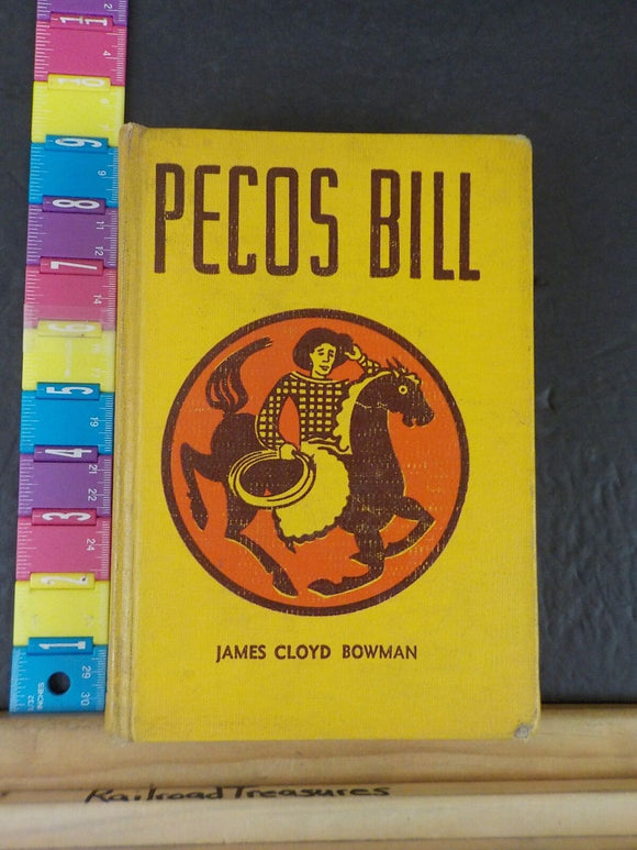 Pecos Bill by James Cloyd Bowman  Hard Cover Ex-Library Book 10th printing 1959