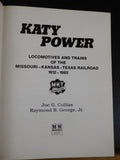 Katy Power Locomotives and trains of the Missouri-Kansas-Texas Railroad 1912-198