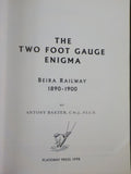 Two Foot Gauge Enigma Beira Railway 1890-1900 by Anthony Baxter