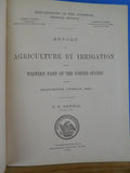 Report on Agriculture by Irrigation in Western Part of the United States  1890
