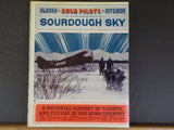 Bush Pilots Sourdough Sky by Stephen E. Mills James W Phillips  w/ dust jacket