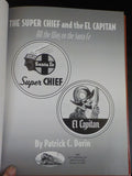 Super Chief and El Capitan 1936-1971  by Patrick Dorin Hard Cover 2005  92 pages
