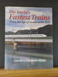 World's Fastest Trains From the Age of Steam to the TGV By Geoffrey Freeman w/DJ