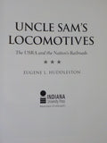 Uncle Sam's Locomotives The USRA and the Nation's Railroads by Eugene Huddleston