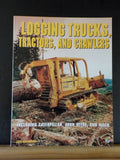 Logging Trucks, Tractors, and Crawlers by Jeff Creighton Soft Cover