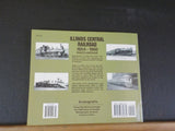Illinois Central Railroad 1854-1960 Photo Archive by Kim Tschudy Soft Cover 2002