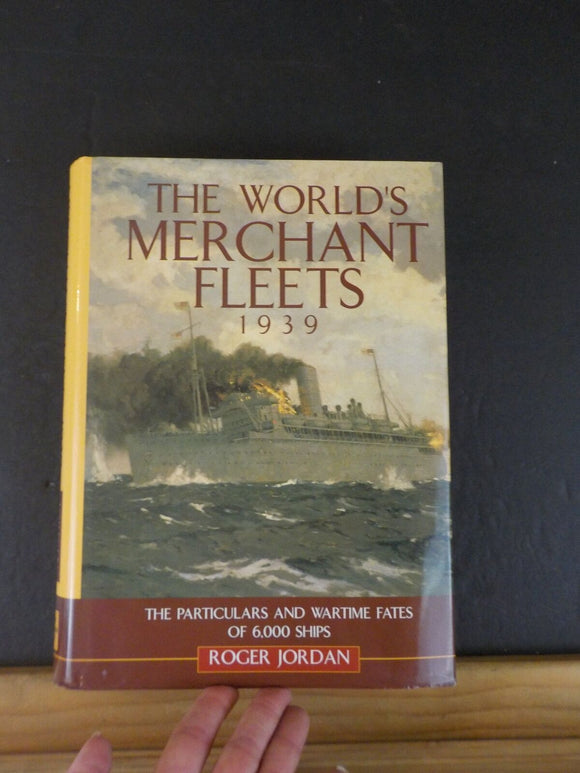 World’s Merchant Fleets 1939, The by Roger Jordan w/ dust jacket