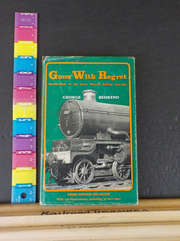 Gone With Regret Recollections of the Great Western Railway 1922-1947 Behrend