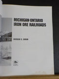 Michigan Ontario Iron Ore Railroads by Patrick C. Dorin 2002 SC