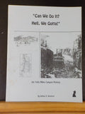 Can We Do It? Hell, We Gotta by Arthur E Knutson Miles Canyon Soft Cover  SIGNED