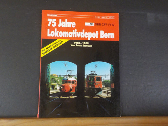 75 Jahre Lokomotivdepot Bern Von Franz Everhard  SBB CFF FFS  EZ Special