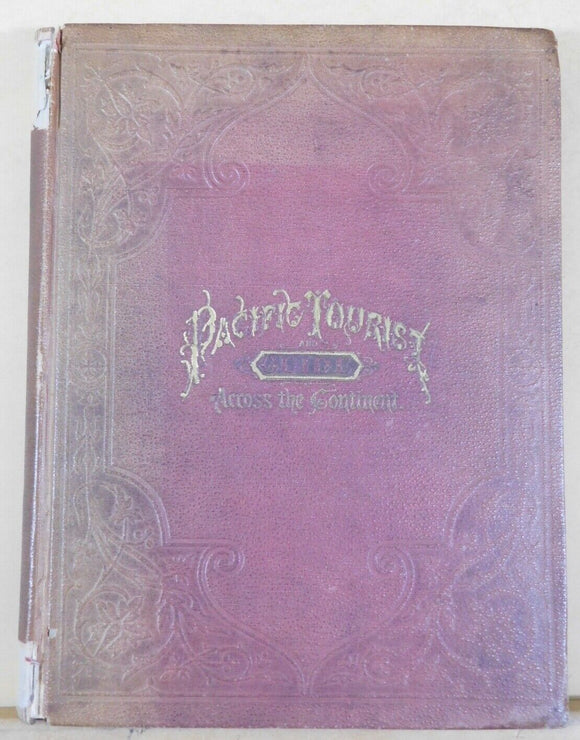 Pacific Tourist An Illustrated Guide Across the Continent by J.R. Bowman 1879 HC