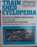 Train Shed Cyclopedia #87 Frames Cylinders Valve Gears 1919 Part 5