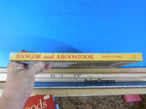 Bangor and Aroostook The Maine Railroad by Angier & Cleaves Soft Cover