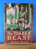 Timber Beast, The by Archie Binns Fiction W/DJ 1944