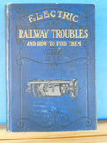 Electric Railway Troubles and How to Find Them by Paul E. Lowe 1909 HC