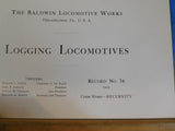 Baldwin Locomotive Works Record #76 Logging Locomotives 1913 reprint