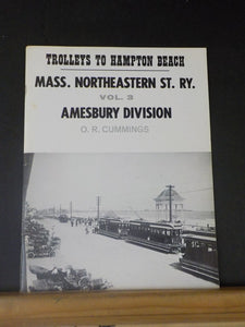 Trolleys to Hampton Beach Mass. Northeastern St Ry Vol.3 Amesbury Division by C