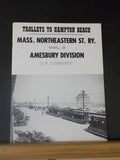 Trolleys to Hampton Beach Mass. Northeastern St Ry Vol.3 Amesbury Division by C