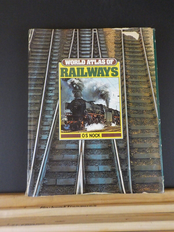 World Atlas of Railways By O S Nock Dust Jacket 1978 224 pages Indexed