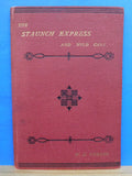 Staunch Express and Wild Cats, The  By W B Greene Hard Cover 1892