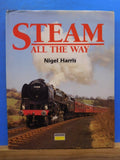 Steam All the Way By Nigel Harris w/ Dust Jacket Reprinted 1998  128 pages