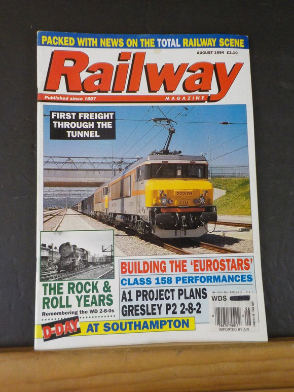 Railway Magazine 1994 August First freight through the tunnel Build Eu ...