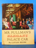 Mr. Pullmans Elegant Palace Car by Lucius Beebe w/ Dust Jacket 1961  575 pages