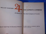 Elements Combined, A history of the Steel Company of Canada by William Kilbourn