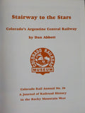 Stairway to the Stars Colorado's Argentine Central Railway By Dan Abbott HC