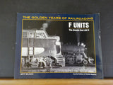 F Units The Diesels That Did It Golden Years of Railroading Jeff Wilson SoftCove