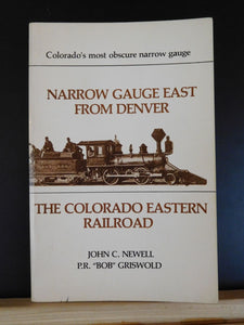 Narrow Gauge East From Denver Colorado Eastern Railroad Soft Cover