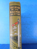Book of The Railway by G.E. Mitton Hard Cover  1909 Fold out map
