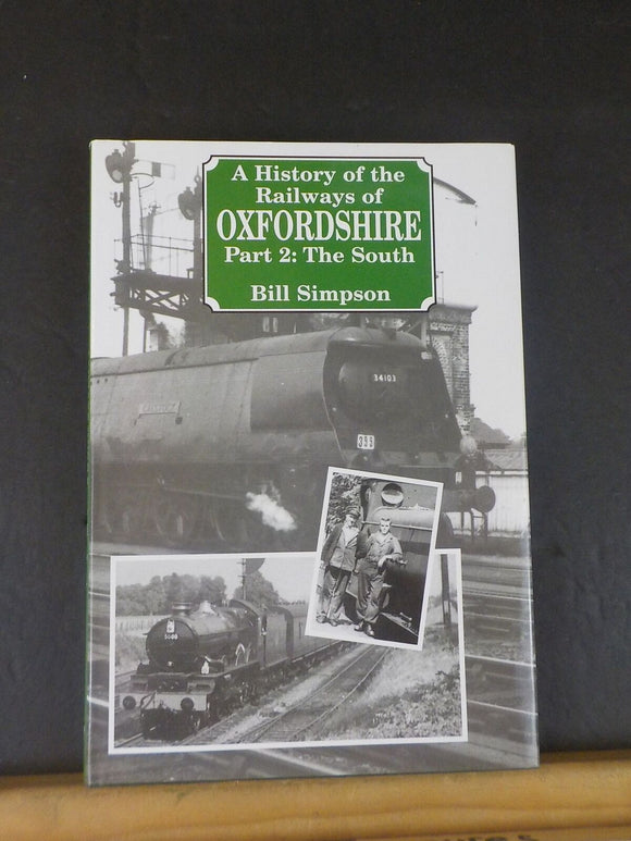 History of the Railways of Oxfordshire Part 2 The South by Bill Simpson