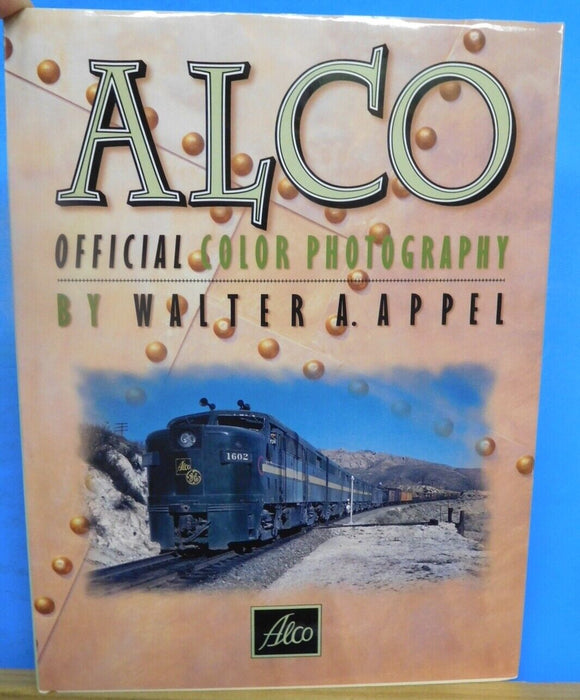 Alco Official Color Photography by Walter Appel Dust Jacket 1998 128 Pages