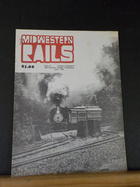 Midwestern Rails 1979 June Vol.5 No.6 Issue 45 Raging Rivers In Illinois