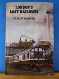 London’s Lost Railways by Charles Klapper w/ dust jacket