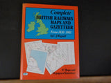 Complete British Railways Maps and Gazetteer From 1830 to 1981