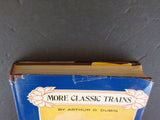 More Classic Trains by Arthur D Dubin with dust jacket