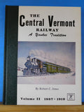 Central Vermont Railway by Robert Jones Volume 2 1887-1910 The busy years