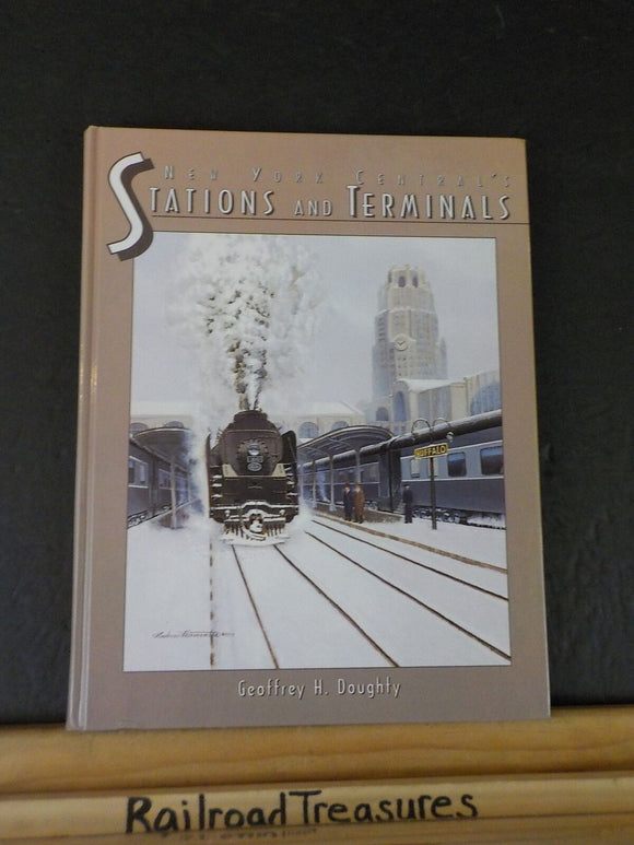 New York Central’s Stations and Terminals by Geoffrey H Doughty Hard Cover