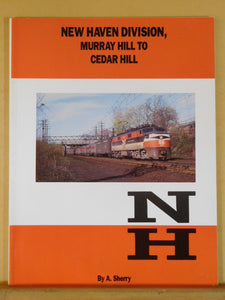 New Haven Division, Murray Hill to Cedar Hill  A Sherry Soft Cover 1988