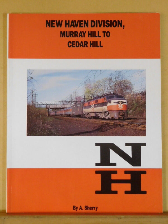 New Haven Division, Murray Hill to Cedar Hill  A Sherry Soft Cover 1988