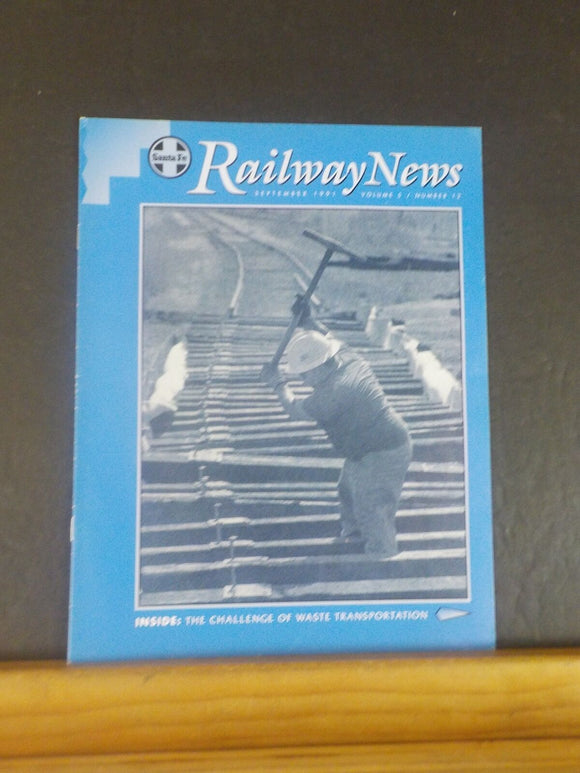 Santa Fe Railway News Vol 5 #12 1991 September The Challenge of Waste Transporta